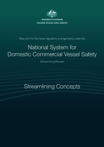 Blue print for the future regulatory arrangements under the  National System for Domestic Commercial Vessel Safety (Streamlining Review)