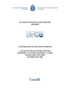 AVIATION INVESTIGATION REPORT A08O0029 CONTROLLED FLIGHT INTO TERRAIN CANADIAN HELICOPTERS LIMITED SIKORSKY S-76A (HELICOPTER), C-GIMR