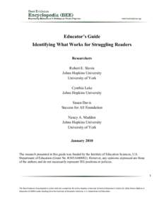 Educator’s Guide Identifying What Works for Struggling Readers Researchers Robert E. Slavin Johns Hopkins University University of York