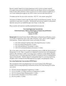 Receive a master’s degree in surveying engineering on-line, no time on campus required! If accepted to the program by fall 2014 all students (not only Maine) will pay in-state graduate tuition for their entire curricul