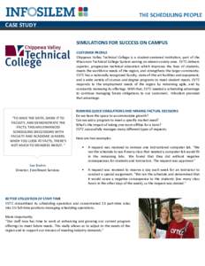 CASE STUDY SIMULATIONS FOR SUCCESS ON CAMPUS CUSTOMER PROFILE Chippewa Valley Technical College is a student-centered institution, part of the Wisconsin Technical College System serving an eleven-county area. CVTC delive