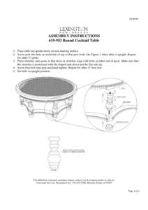 [removed]ASSEMBLY INSTRUCTIONS[removed]Round Cocktail Table 1. Place table top upside-down on non-marring surface. 2. Screw post into hole on underside of top so that post looks like Figure 1 when table is upright. Repe