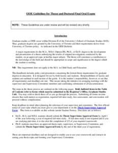 OISE Guidelines for Theses and Doctoral Final Oral Exams  NOTE: These Guidelines are under review and will be revised very shortly. Introduction Graduate studies at OISE occur within Division II of the University’s Sch