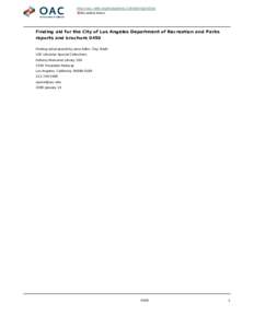 http://oac.cdlib.org/findaid/ark:/13030/kt3q2nf10g No online items Finding aid for the City of Los Angeles Department of Recreation and Parks reports and brochure 0450 Finding aid prepared by Jane Adler, Clay Stalls