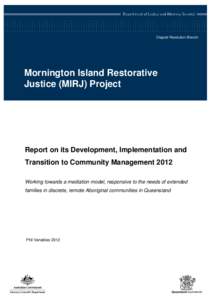 Microsoft Word - JAG-#[removed]v3-Attach_2_-_Mornington_Island_Restorative_Justice_Project_-_Report_on_its_Development___Impleme