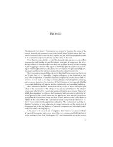 PREFACE  The Financial Crisis Inquiry Commission was created to “examine the causes of the current financial and economic crisis in the United States.” In this report, the Commission presents to the President, the Co
