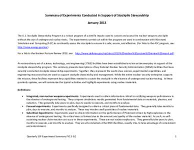 Summary of Experiments Conducted in Support of Stockpile Stewardship January 2013 The U.S. Stockpile Stewardship Program is a robust program of scientific inquiry used to sustain and assess the nuclear weapons stockpile 