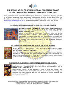 THE ASSOCIATION OF JEWISH LIBRARIES NOTABLE BOOKS OF JEWISH CONTENT FOR CHILDREN AND TEENS 2007 These outstanding books were selected from among the over one hundred and fifty titles evaluated