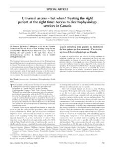 SPECIAL ARTICLE  Universal access – but when? Treating the right patient at the right time: Access to electrophysiology services in Canada Christopher S Simpson MD FRCPC1, Jeffrey S Healey MD FRCPC2, Francois Philippon