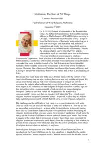 Meditation: The Heart of All Things Laurence Freeman OSB The Parliament of World Religions, Melbourne December 4th 2009 On[removed], Swami Vivekananda of the Ramakrishna Order, the St Paul to Ramakrishna, delivered his 