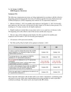 To: UC Irvine CAMPUS EDB Preparers / Reviewers Technical (TX) The following compensation provisions are being implemented in accordance with the collective bargaining agreement between the University of California and th