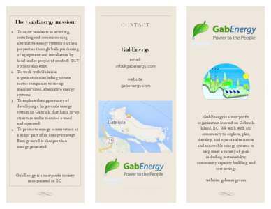 The GabEnergy mission: 1. To assist residents in sourcing, installing and commissioning alternative energy systems on their properties through bulk purchasing of equipment and installation by