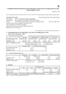 Consolidated Financial Statements for the Third Quarter of the Fiscal Year Ending March 31, 2014 <Under Japanese GAAP> February 5, 2014 These financial statements have been prepared for reference only in accordance with 