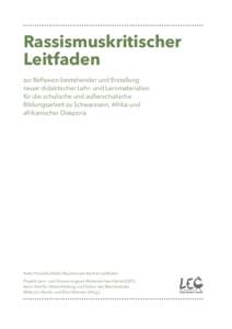 Rassismuskritischer Leitfaden zur Reflexion bestehender und Erstellung neuer didaktischer Lehr- und Lernmaterialien für die schulische und außerschulische Bildungsarbeit zu Schwarzsein, Afrika und