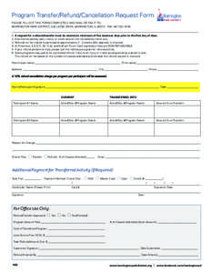 Program Transfer/Refund/Cancellation Request Form PLEASE FILL OUT THIS FORM COMPLETELY AND MAIL OR FAX IT TO: BARRINGTON PARK DISTRICT, 235 LIONS DRIVE, BARRINGTON, IL[removed]FAX: [removed]A request for a refund/tr