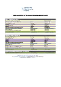 UNDERGRADUATE ACADEMIC CALENDARFALL SEMESTER 2014 Registration for the Academic year Induction day for First Year Students Beginning of Fall Term Holiday