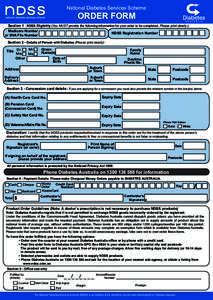 National Diabetes Services Scheme  ORDER FORM Section 1 - NDSS Eligibility (You MUST provide the following information for your order to be completed. Please print clearly.) Medicare Number NDSS