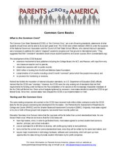 Common Core Basics What is the Common Core? The Common Core State Standards (CCSS), or “the Common Core,” are a set of learning standards, statements of what students should know and be able to do at each grade level