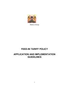 Ministry of Energy  FEED-IN TARIFF POLICY APPLICATION AND IMPLEMENTATION GUIDELINES