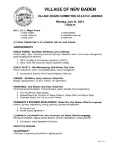VILLAGE OF NEW BADEN VILLAGE BOARD COMMITTEE-AT-LARGE AGENDA Monday, July 21, 2014 7:00 p.m. ROLL CALL: Mayor Picard Trustee Malina
