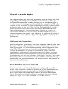 Chapter 3: Chugach Mountains Region  Chugach Mountains Region This region encompasses areas above 1,000’ elevation that occupy the northern flank of the Chugach Range and, with approximately 759,000 acres, it constitut