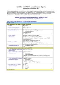 Guideline for SWYAA Annual Country Reports January to December 2012 This is a general guideline for each SWYAA when writing the annual report. Each Alumni Association has the freedom to add/delete specific information. T