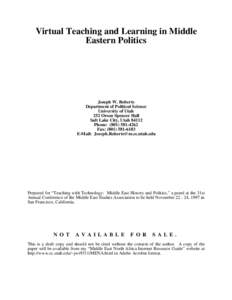 Virtual Teaching and Learning in Middle Eastern Politics Joseph W. Roberts Department of Political Science University of Utah