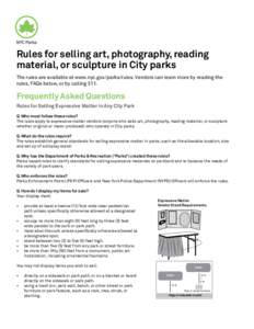 Rules for selling art, photography, reading material, or sculpture in City parks The rules are available at www.nyc.gov/parks/rules. Vendors can learn more by reading the rules, FAQs below, or by calling[removed]Frequently