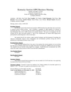 Kentucky Section AIPG Business Meeting Saturday, December 18, 2010 Kentucky Geological Survey Room 102, Mining & Mineral Resources Bldg. Lexington, Kentucky Attendees: Bill Brab, Jim Cobb, Tim Crumbie, Gil Cumbee, Frank 
