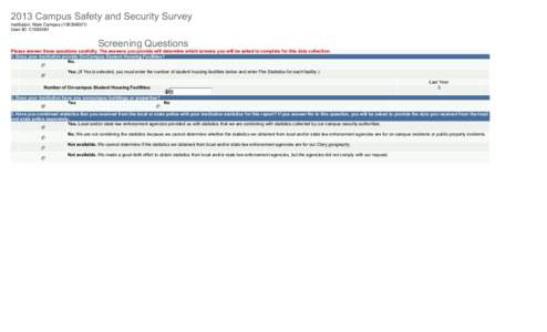 2013 Campus Safety and Security Survey Institution: Main Campus[removed]User ID: C1563561 Screening Questions Please answer these questions carefully. The answers you provide will determine which screens you will be 