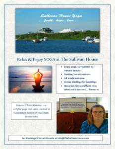 Relax & Enjoy YOGA at The Sullivan House  Enjoy yoga, surrounded by natural beauty  Sunrise/Sunset sessions  All levels welcome  Group bookings for weddings