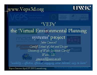 www.Veps3d.org ‘VEPs’ the ‘Virtual Environmental Planning systems’ project John Counsell Cardiff School of Art and Design