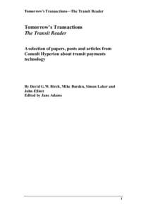 Tomorrow’s Transactions—The Transit Reader  Tomorrow’s Transactions The Transit Reader A selection of papers, posts and articles from Consult Hyperion about transit payments