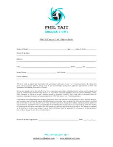      Phil Tait Soccer 1 on 1 Waiver Form   
