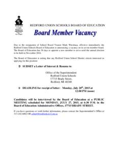 REDFORD UNION SCHOOLS BOARD OF EDUCATION  Due to the resignation of School Board Trustee Mark Wierimaa, effective immediately the Redford Union Schools Board of Education is announcing a vacancy on its seven-member board