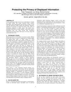 Protecting the Privacy of Displayed Information Peter Tarasewich, Jun Gong, Richard Conlan HCI Laboratory, College of Computer & Information Science, Northeastern University 360 Huntington Avenue, 202 WVH, Boston, MA 021