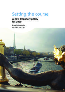 Setting the course A new transport policy for 2020 Brought to you by INE, EBU and ESO