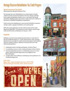 Heritage Structure Rehabilitation Tax Credit Program Small Commercial Tax Credit Administered by Maryland Historical Trust The Heritage Structure Rehabilitation tax credit program includes credits for small commercial pr