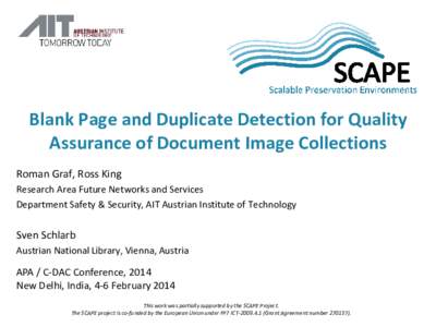 Blank Page and Duplicate Detection for Quality Assurance of Document Image Collections Roman Graf, Ross King Research Area Future Networks and Services Department Safety & Security, AIT Austrian Institute of Technology