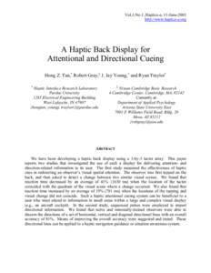 Vol.3.No.1.,Haptics-e, 11-June-2003 http://www.haptics-e.org A Haptic Back Display for Attentional and Directional Cueing Hong Z. Tan,† Robert Gray,‡ J. Jay Young,† and Ryan Traylor†