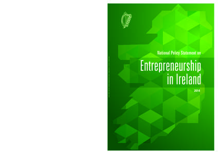NATIONAL POLICY STATEMENT ON ENTREPRENEURSHIP IN IRELANDDepartment of Jobs, Enterprise, and Innovation 23 Kildare St. Dublin 2 Tel: +