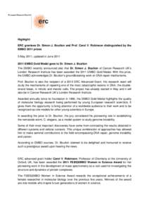 Highlight: ERC grantees Dr. Simon J. Boulton and Prof. Carol V. Robinson distinguished by the EMBO 2011 prizes 5 May 2011, updated in June[removed]EMBO Gold Medal goes to Dr. Simon J. Boulton The EMBO recently announce