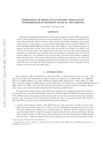 FORMATION OF BIPOLAR PLANETARY NEBULAE BY INTERMEDIATE-LUMINOSITY OPTICAL TRANSIENTS Noam Soker1 and Amit Kashi1 arXiv:1108.2257v3 [astro-ph.SR] 28 Nov 2011