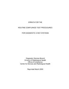ERRATA FOR THE ROUTINE COMPLIANCE TEST PROCEDURES FOR DIAGNOSTIC X-RAY SYSTEMS Diagnostic Devices Branch Division of Radiological Health