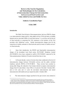 Review of the Need for Regulation, and Methodologies for the Calculation, of Interconnection Charges for Interconnection between Local Fixed Carriers and Value-Added Services and Mobile Services Industry Consultation Pap