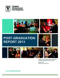 POST-GRADUATION REPORT 2013 Created in conjunction with the Vanderbilt Institutional Research Group (VIRG) August 2013