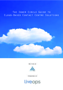 The Inner Circle Guide to Cloud-Based Contact Centre Solutions Written by  Sponsored by