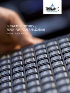 INTEGRATED CIRCUITS – READY FOR YOUR APPLICATION PRODUCT GUIDE 2015 ABOUT TRINAMIC