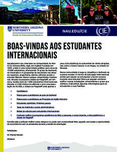 NAU.EDU/CiE Center for International Education BOAS-VINDAS AOS ESTUDANTES INTERNACIONAIS Agradecemos seu interesse na Universidade do Norte do Arizona (NAU, sigla em inglês)! Fundada em