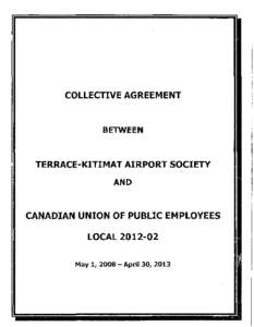 COLLECTIVE AGREEMENT  BETWEEN TERRACE-KITIMAT AIRPORT SOCIETY AND.